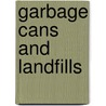 Garbage Cans And Landfills by Sharon Katz Cooper