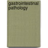 Gastrointestinal Pathology door Patrick Lantz