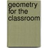Geometry For The Classroom