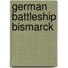 German Battleship Bismarck door Ronald Cohn