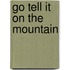 Go Tell It on the Mountain