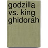 Godzilla Vs. King Ghidorah by Ronald Cohn