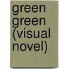 Green Green (visual Novel) by Ronald Cohn