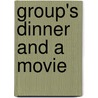 Group's Dinner and a Movie door Stephanie A. Carney