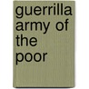Guerrilla Army of the Poor door Ronald Cohn