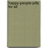 Happy-People-Pills for All door Mark Walker