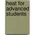 Heat for Advanced Students