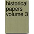 Historical Papers Volume 3