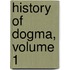 History Of Dogma, Volume 1