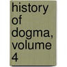 History Of Dogma, Volume 4 door Ebenezer Brown Speirs