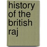 History of the British Raj by Ronald Cohn
