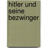 Hitler und seine Bezwinger door Volker Hentschel