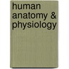 Human Anatomy & Physiology door Katja Hoehn