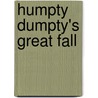 Humpty Dumpty's Great Fall door Alan Durant
