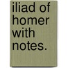 Iliad Of Homer With Notes. door William George T. Barter