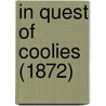 In Quest Of Coolies (1872) door James L. a. Hope