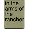 In The Arms Of The Rancher door Joan Hohl