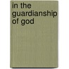 In the Guardianship of God door Flora Annie Steel