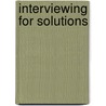 Interviewing For Solutions door Peter de Jong