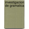 Investigacion De Gramatica by Patricia Vinning Lunn