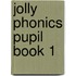 Jolly Phonics Pupil Book 1