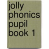 Jolly Phonics Pupil Book 1 by Sara Wernham