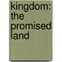 Kingdom: The Promised Land
