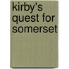 Kirby's Quest for Somerset by John Kirkby