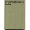 Kirchenhistorisches Archiv door Onbekend