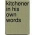 Kitchener in His Own Words