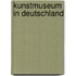 Kunstmuseum in Deutschland
