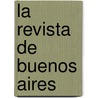 La Revista de Buenos Aires by Unknown