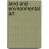 Land And Environmental Art door Jeffrey Kastner