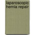 Laparoscopic Hernia Repair