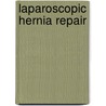 Laparoscopic Hernia Repair door Rk Mishra