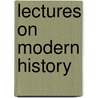 Lectures On Modern History door Reginald Vere Laurence