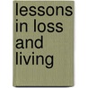 Lessons In Loss And Living by Michele A. Reiss