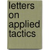 Letters On Applied Tactics door Otto F. W. T. Griepenkerl