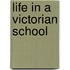 Life in a Victorian School