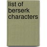 List of Berserk Characters door Ronald Cohn