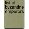 List of Byzantine Emperors by Ronald Cohn