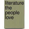 Literature the People Love door Krista Van Fleit Hang