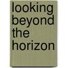 Looking Beyond the Horizon by William R. Sutton