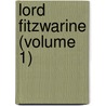 Lord Fitzwarine (Volume 1) by Knightley William Horlock