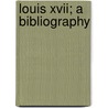 Louis Xvii; A Bibliography door Wight William Ward 1849-1931