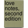 Love Notes, Second Edition by Ryan T. Dalgliesh