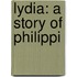 Lydia: A Story Of Philippi
