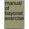 Manual Of Bayonet Exercise door George Brinton McClellan
