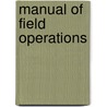 Manual Of Field Operations door Henry Jervis-White-Jervis