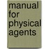 Manual for Physical Agents